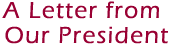 A Letter from Our President